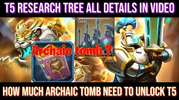 T5 Research Tree all Details in Video how much archaic tomb need to unlock T5 troops in #lordsmobile