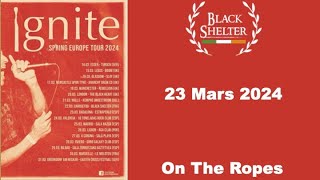 IGNITE - On The Ropes (Carquefou, Black Shelter, 22.03.2024)