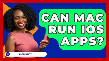 Can Mac Run iOS Apps? - Be App Savvy