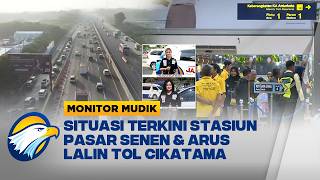 Monitor Mudik  Kepadatan Meningkat Di Stasiun Pasar Senen Dan Tol Cikatama