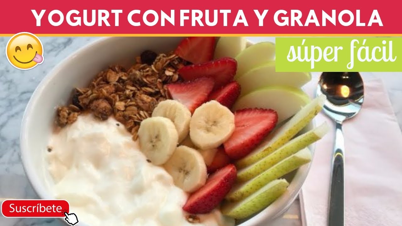 yogurt con fruta y granola - YouTube