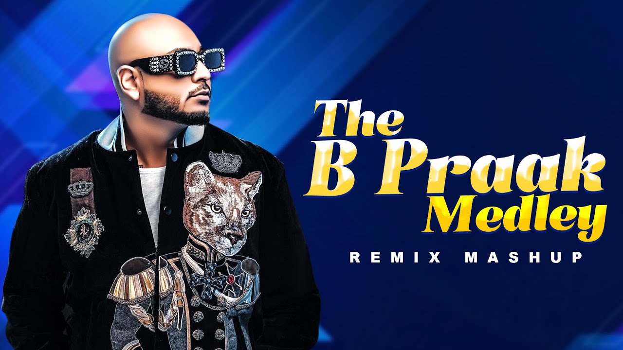 The B Praak Medley | Remix Mashup | Latest Punjabi Songs 2021 |  Speed Records