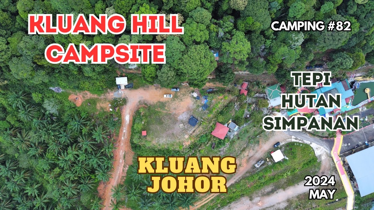 Healing Trip Car Camping di Kluang Hill Campsite, Johor I Camping #82 I