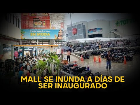 Primer mall en Iquitos causa furor, pero se inunda y se queda sin luz a los días de su inauguración