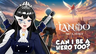 I became a hero in LANDO ME? A HERO?