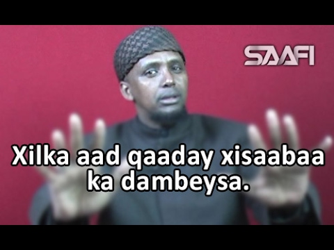 XILKA AAD QAADAY XISAABAA KA DAMBEYSA SH KENYAWI SAAFI FILMS