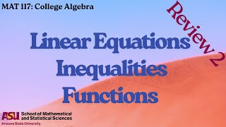 Systems of Equations, Inequalities, and Functions – Review 2 | MAT 117 at ASU