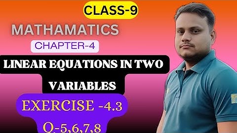 Class 9 Maths || Linear Equations In Two Variables || Ex-4.3 || NCERT || 2023-24
