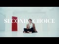Second Choice Official Music Video