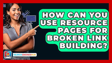 How Can You Use Resource Pages For Broken Link Building? - SearchEnginesHub.com