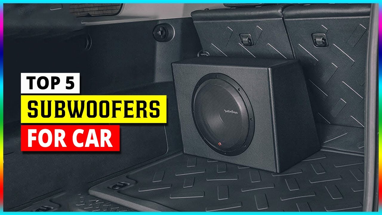 Best Subwoofers For Car in 2023 Top 5 Car Subwoofers Review