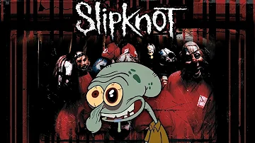 Slipknot songs be like