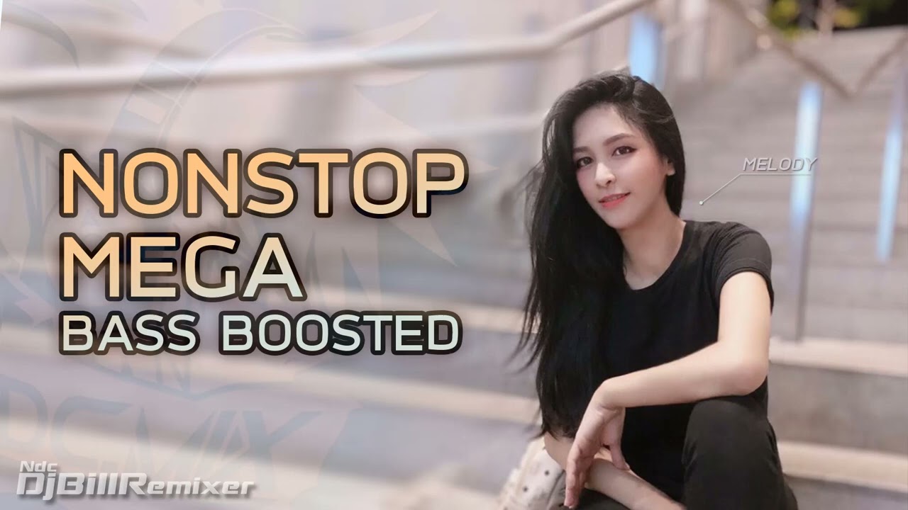 NONSTOP MEGA Vol.1 💥BASS BOOSTED - BilLNdc Remixer