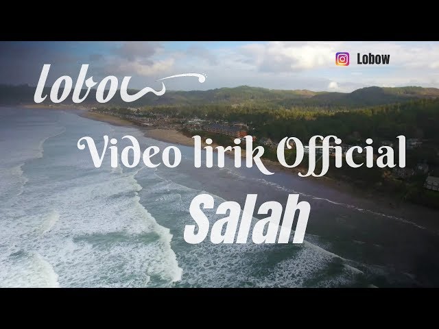 LOBOW Salah - Official Video Lirik class=