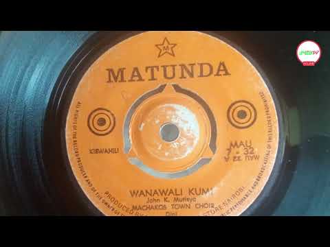 WANAWALI KUMI BY JOHN K MUTSYA MACHAKOS TOWN CHOIR MATUNDA 32 SIDE A Machakostownchoirsongs