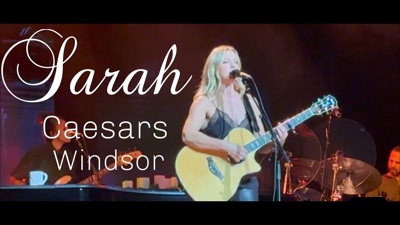 Sarah McLachlan weekend at Caesars Windsor Lilith Fair 2027?