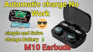 Ear buds M10 Charging problem automatic not working. Solve this problem