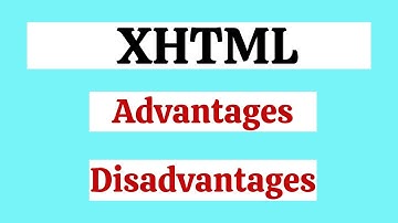 What is XHTML | Advantages and Disadvantages of XHTML | | XHTML Kya Hai || Hindi |