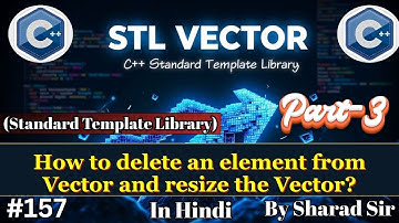 #156 STL Vector in C++ Part-3 | How to delete an element from vector & resize the Vector? | TPT