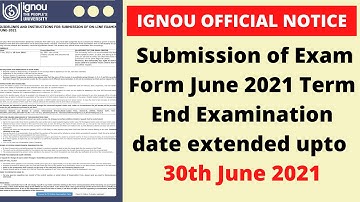 IGNOU June 2021 Exam Form Submission Last Date Extended upto 30 June 2021 | Official Notice