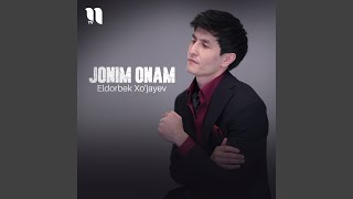 Jonim Onam - Eldorbek Xo'jayev