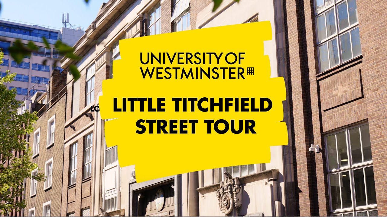 University of Westminster Campus Tour | Little Titchfield Street - YouTube