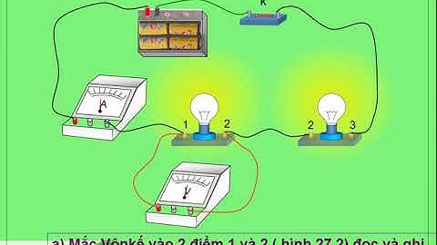 BG Vật Lý 7 Bài 27  ĐO CƯỜNG ĐỘ DÒNG ĐIỆN VÀ HIỆU ĐIỆN THẾ VỚI ĐOẠN MẠCH NÓI TIẾP