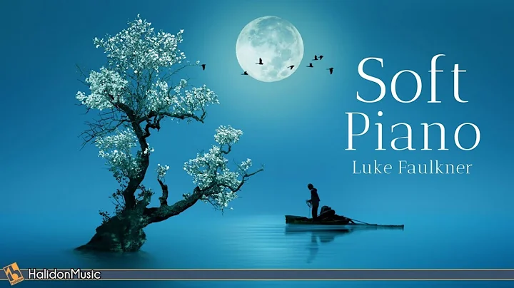 Soft Classical Piano - Relaxing Piano Pieces (Luke...