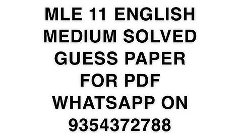 MLE 11 ENGLISH MEDIUM SOLVED GUESS PAPER FOR PDF WHATSAPP ON 9354372788