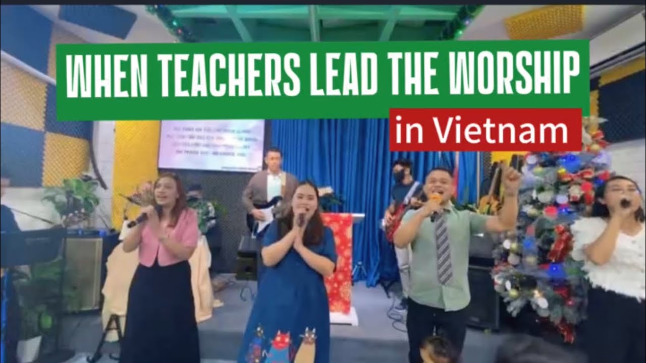 When Filipino Teachers Lead the Worship in Vietnam| Join us in Saigon every Sunday afternoon!