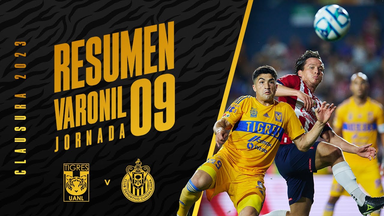 📹 El Resumen | Tigres 1 - 2 Chivas | J9 | Clausura 2023 - YouTube