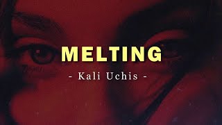 Kali Uchis - Melting - Lyrics