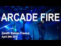 ARCADE FIRE Live Full Concert 4K @ Zenith Nantes April 26th 2018 Infinite Content Tour