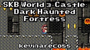 SMF Custom Level: "SKB WORLD 3-CASTLE: DARK HAUNTED FORTRESS" - By kevinareco55