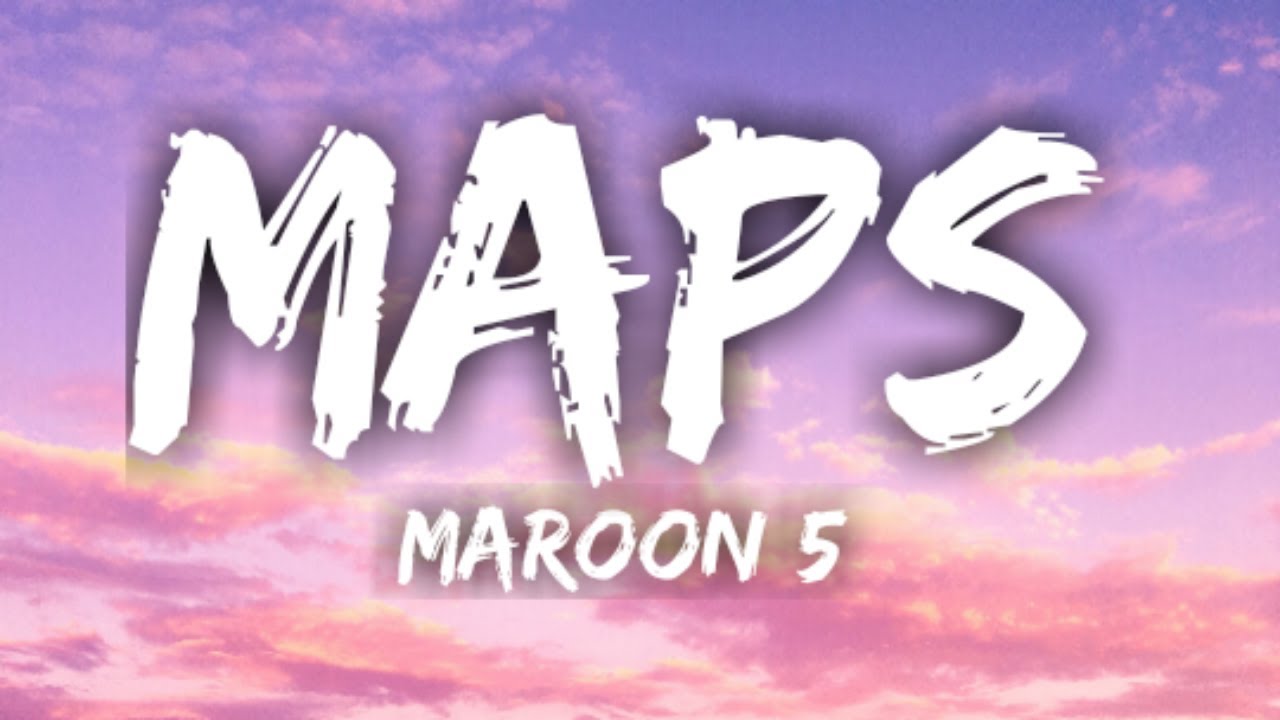 Maroon 5 maps. Maroon 5 maps