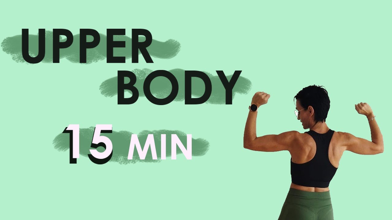 15 MIN UPPER BODY WORKOUT WITH WEIGHTS AT HOME STRONG UPPER BODY