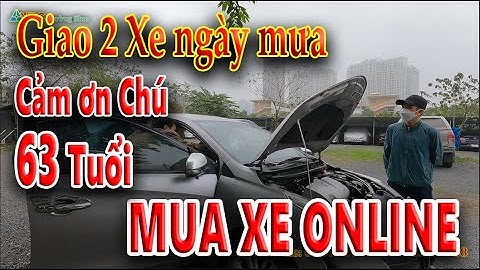 Ngày mưa em đi Giao Xe | Gặp Bác chủ đã 63 tuổi mà dàm chi hơn 400tr để  Mua xe online