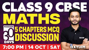 Class 9 CBSE Maths | 5 Chapters MCQ Discussion | Xylem Class 9 CBSE