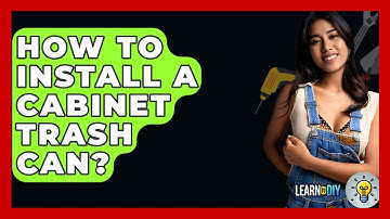 How To Install A Cabinet Trash Can? - LearnToDIY360.com