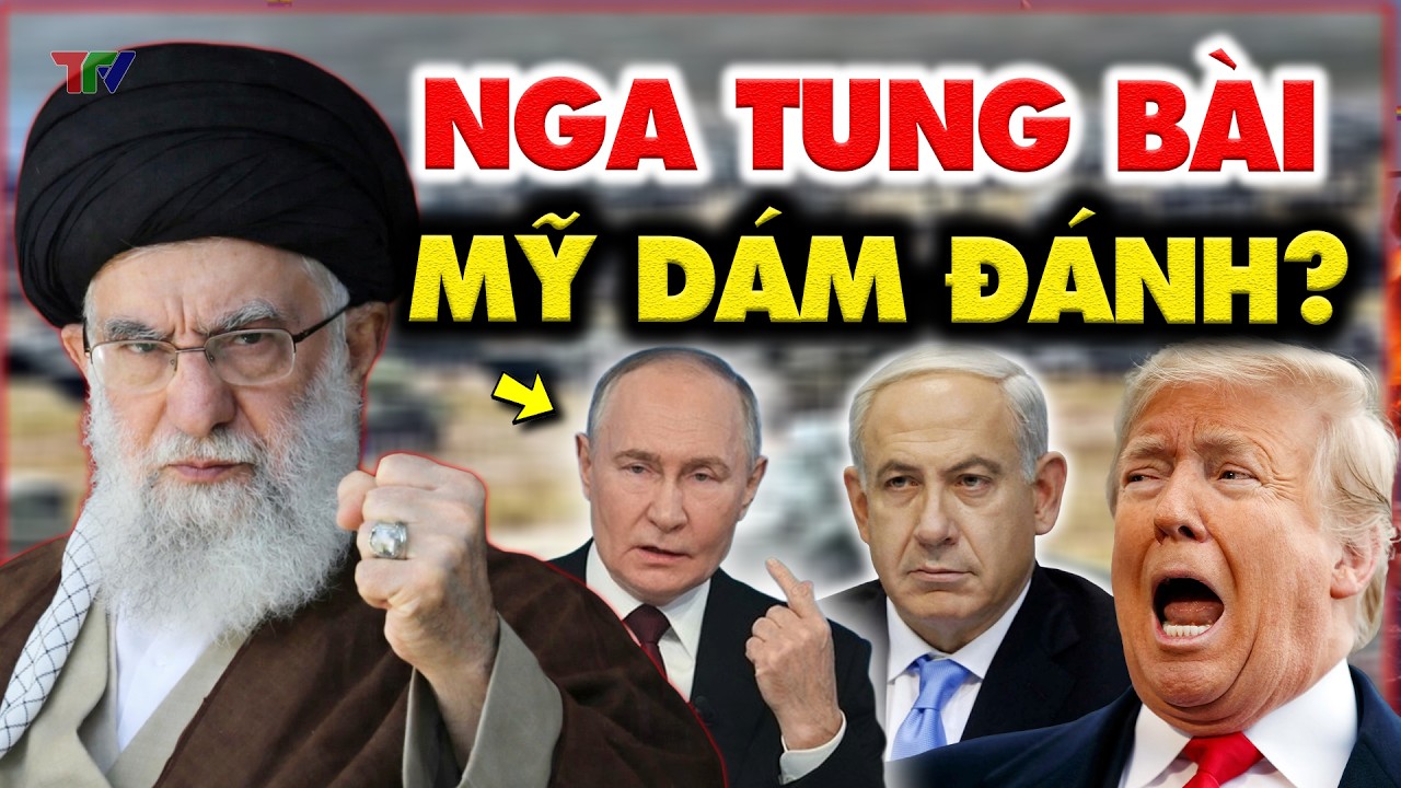 Thời sự quốc tế 25/2: Hàng nghìn tên lửa Nga âm thầm đổ bộ Iran thách thức ông Trump,Mỹ có dám đánh?