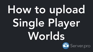 how to upload a single player world - minecraft java