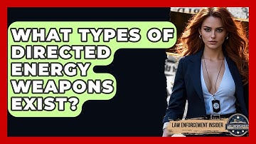 What Types Of Directed Energy Weapons Exist? - Law Enforcement Insider