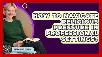 How To Navigate Religious Pressure In Professional Settings? - Learn About Atheism
