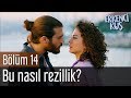 Erkenci Kuş 14. Bölüm - Bu Nasıl Rezillik?