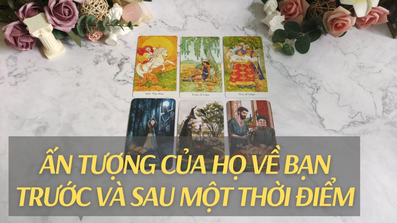 Chọn 1 tụ bài Tarot - Ấn tượng của họ về bạn trước và sau một thời điểm - Alo Andy