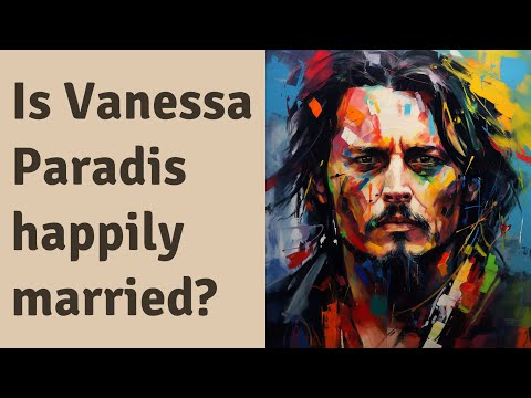 Is Vanessa Paradis Happily Married