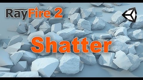 Rayfire 2 - Shatter component - Unity plugin
