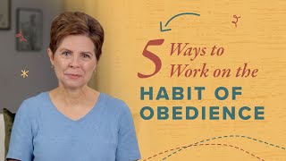 5 Ways to Work on the Habit of Obedience