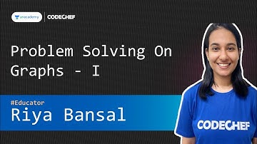 Problem Solving on Graphs - I || Riya Bansal