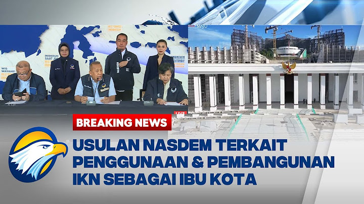 BREAKING NEWS - [FULL] Pandangan Partai NasDem Soal Keberadaan IKN